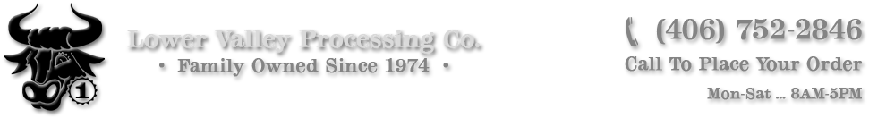 Lower Valley Processing - Quality meat processing and family owned since 1974.
